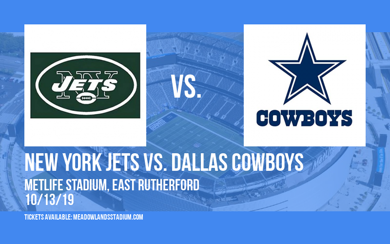 New York Jets vs. Dallas Cowboys at MetLife Stadium tickets New York Jets vs. Dallas Cowboys at MetLife Stadium