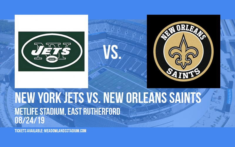 NFL Preseason: New York Jets vs. New Orleans Saints at MetLife Stadium tickets NFL Preseason: New York Jets vs. New Orleans Saints at MetLife Stadium