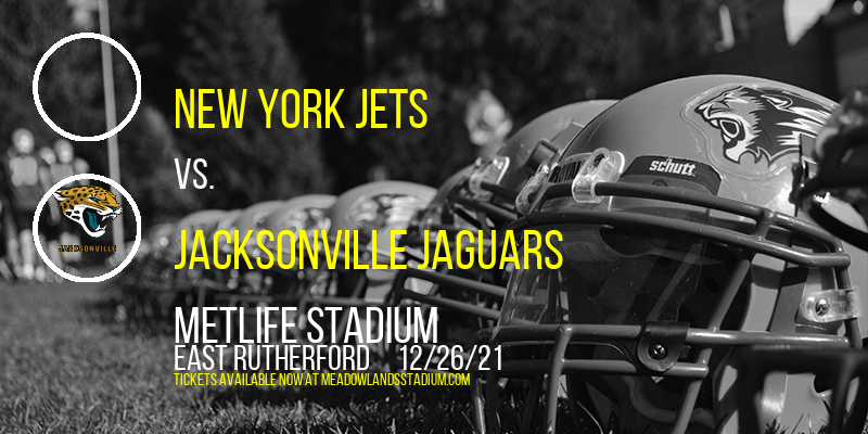 New York Jets vs. Jacksonville Jaguars at MetLife Stadium tickets New York Jets vs. Jacksonville Jaguars at MetLife Stadium