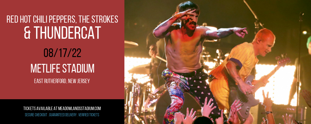 Red Hot Chili Peppers, The Strokes & Thundercat at MetLife Stadium tickets Red Hot Chili Peppers, The Strokes & Thundercat at MetLife Stadium