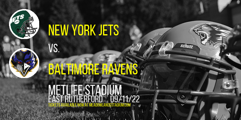 New York Jets vs. Baltimore Ravens at MetLife Stadium tickets New York Jets vs. Baltimore Ravens at MetLife Stadium
