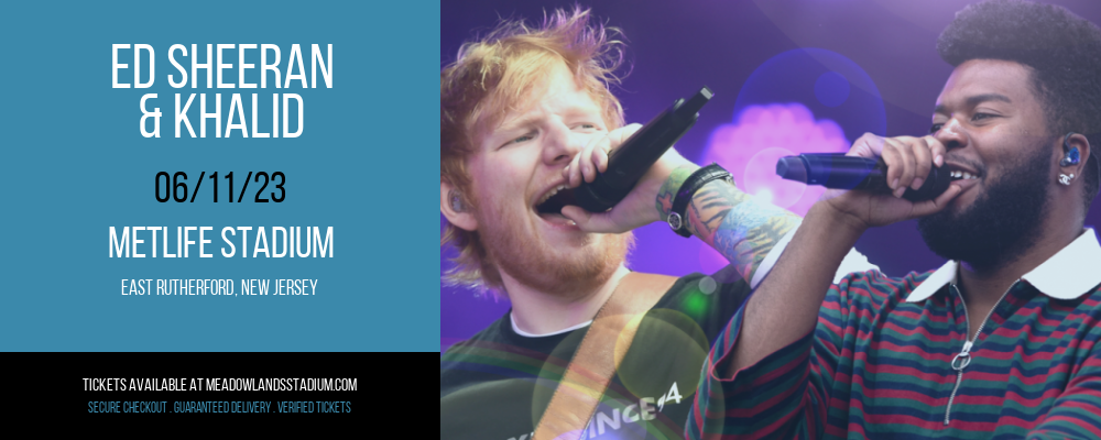 Ed Sheeran & Khalid at MetLife Stadium tickets Ed Sheeran & Khalid at MetLife Stadium