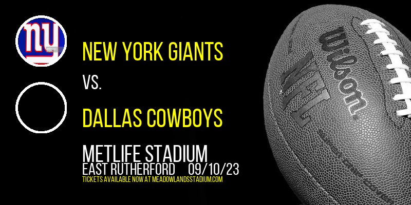 New York Giants vs. Dallas Cowboys at MetLife Stadium tickets New York Giants vs. Dallas Cowboys at MetLife Stadium