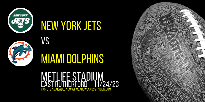 New York Jets vs. Miami Dolphins at MetLife Stadium tickets New York Jets vs. Miami Dolphins at MetLife Stadium