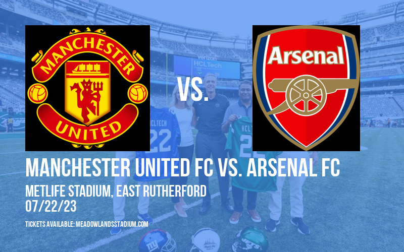 Old Rivals New York: Manchester United FC vs. Arsenal FC at MetLife Stadium
