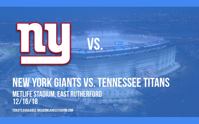 New York Giants vs. Tennessee Titans at MetLife Stadium