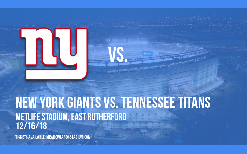 New York Giants vs. Tennessee Titans at MetLife Stadium tickets New York Giants vs. Tennessee Titans at MetLife Stadium