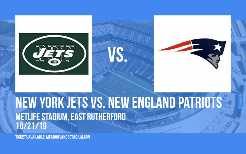 New York Jets vs. New England Patriots at MetLife Stadium tickets New York Jets vs. New England Patriots at MetLife Stadium