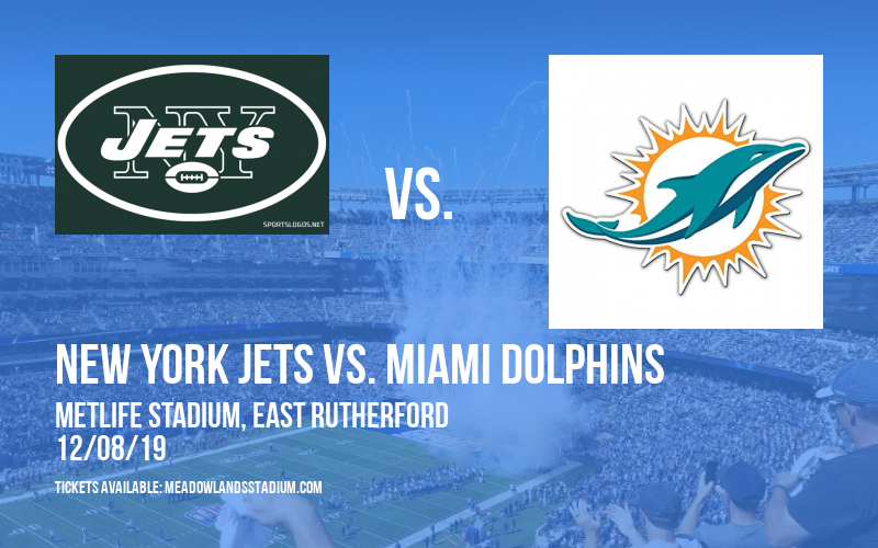 New York Jets vs. Miami Dolphins at MetLife Stadium