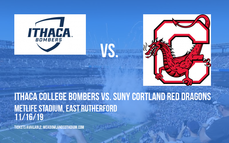 Cortaca Jug: Ithaca College Bombers vs. SUNY Cortland Red Dragons at MetLife Stadium tickets Cortaca Jug: Ithaca College Bombers vs. SUNY Cortland Red Dragons at MetLife Stadium