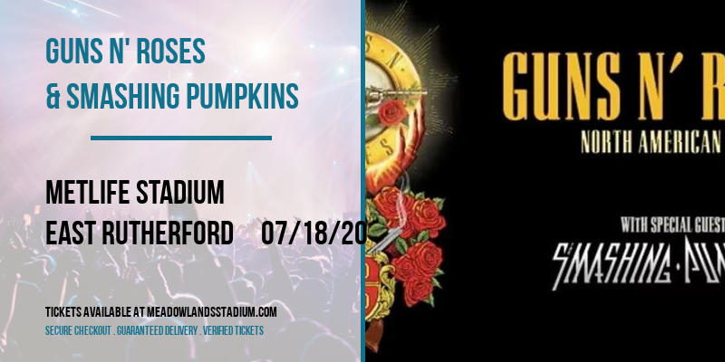 Guns N' Roses & Smashing Pumpkins at MetLife Stadium tickets Guns N' Roses & Smashing Pumpkins at MetLife Stadium