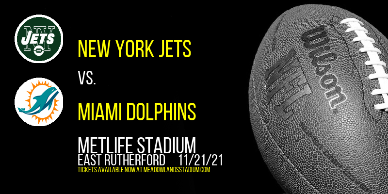 New York Jets vs. Miami Dolphins at MetLife Stadium tickets New York Jets vs. Miami Dolphins at MetLife Stadium