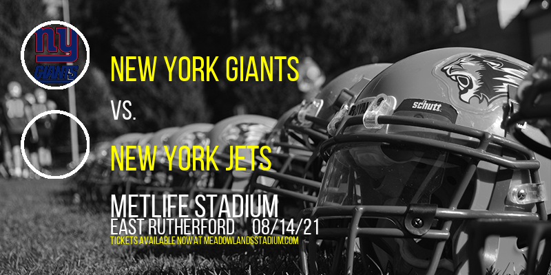NFL Preseason: New York Giants vs. New York Jets at MetLife Stadium
