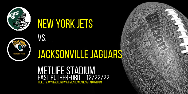 New York Jets vs. Jacksonville Jaguars at MetLife Stadium tickets New York Jets vs. Jacksonville Jaguars at MetLife Stadium