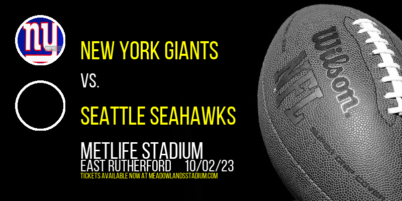 New York Giants vs. Seattle Seahawks at MetLife Stadium