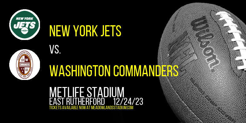 New York Jets vs. Washington Commanders at MetLife Stadium